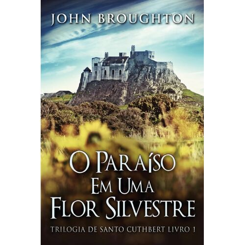 O Paraíso Em Uma Flor Silvestre