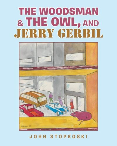 The Woodsman & The Owl, And Jerry Gerbil