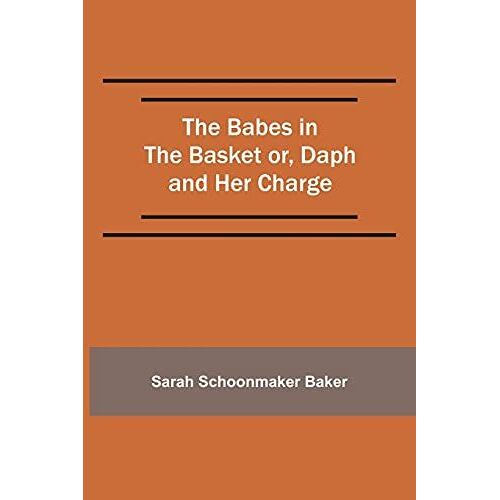 The Babes In The Basket Or, Daph And Her Charge
