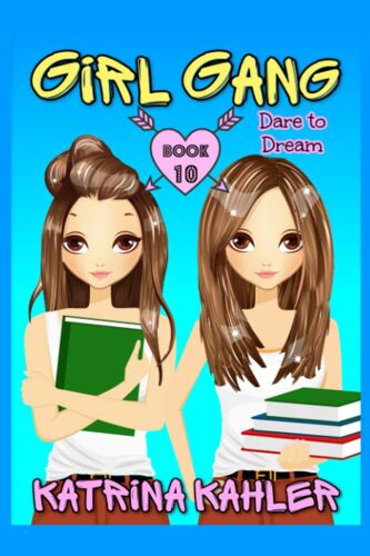 Girl Gang: Book 10 - Dare To Dream