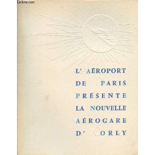 L Aéroport De Paris Présente La Nouvelle Aérogare D Orly
