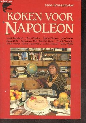 Koken Voor Napoleon - 6 Kooklessen Onder Auspiciën Van De Academie Waterland Opgericht September 1986 Te Broek In Waterland.