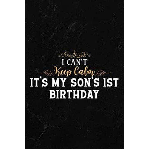 Gardening Log Book - I Can't Keep Calm It's My Son's 1st Birthday Boy Kid Good: Notebook For Recording Important Plant Details | Vegetable, Fruit & ... Plant Conditions And Growing Notes,Budget