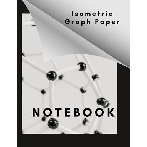 Isometric Graph Paper Notebook: Grid Of Equilateral Triangle Graph