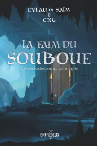 La Faim Du Souboue: Le Cercle Des Compagnons Gris