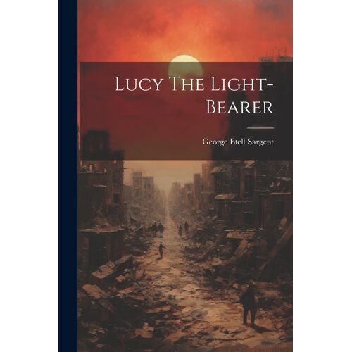 Lucy The Light-Bearer
