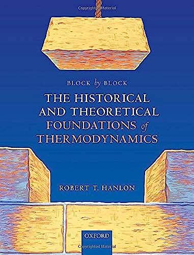 Block By Block: The Historical And Theoretical Foundations Of Thermodynamics