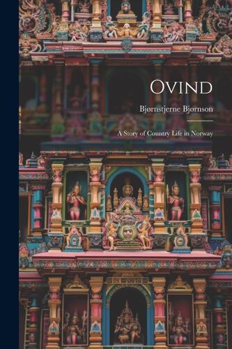 Ovind: A Story Of Country Life In Norway
