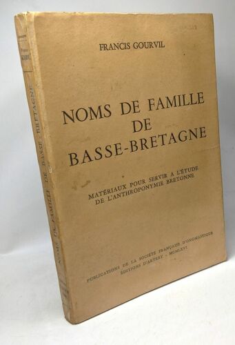 Noms De Famille De Basse-Bretagne - Matériaux Pou Servir À L'étude De L'anthroponymie Bretonne