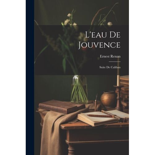 L'eau De Jouvence: Suite De Caliban