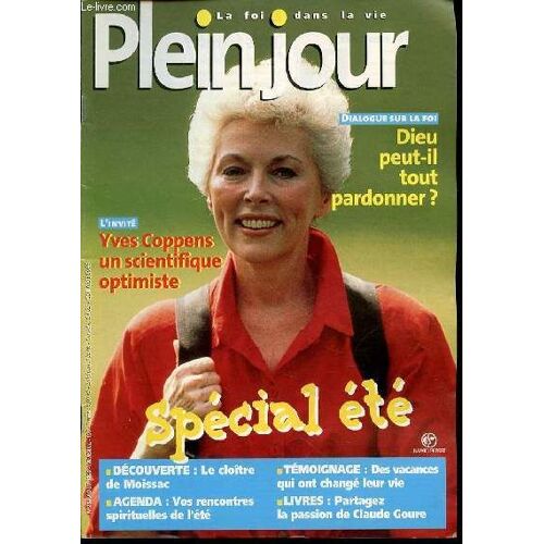 Revue Plein Jour N°203 - L'invite : Yves Coppens, Un Scientifique Optimiste / Dialogue Sur La Foi : Dieu Peut-Il Tout Pardonner ? / Special Ete / Le Cloitre De Moissac / Vos Rencontres ...