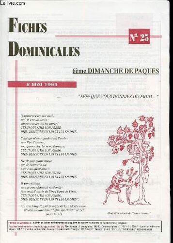 Fiches Dominicales N°25 - 6 Eme Dimanche De Paques. Sommaire : La Liturgie D'ouverture - La Table Du Repas Pascal - La Liturgie De L'envoi - Du Bon Usage De La Priere Eucharistique - Etc.