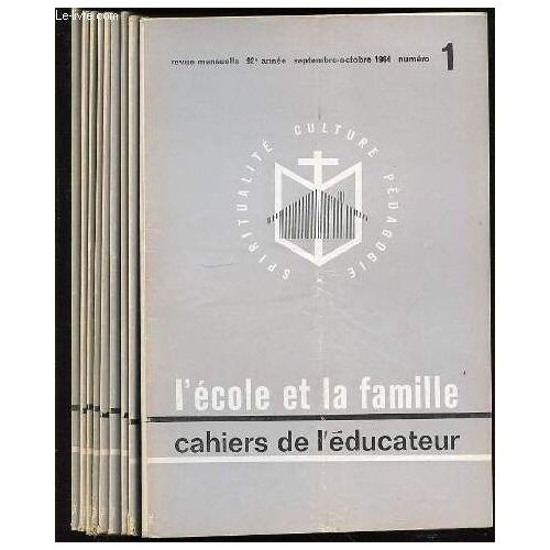 Revue L'ecole Et La Famille - Cahiers De L'educateur En 9 Fascicules (1+2+3+4+5+6+7+8+9) / Revue Mensuelle - 92 Eme Annee.