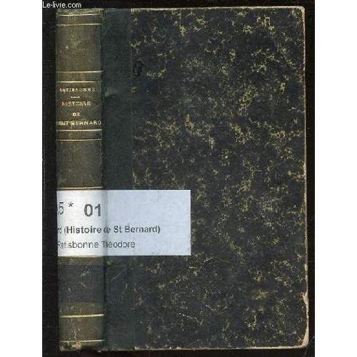 Histoire De Saint Bernard Et De Son Siecle - Tome 1.