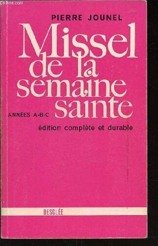 Missel De La Semaine Sainte - Annees A, B Etc / Edition Complete Et Durable.