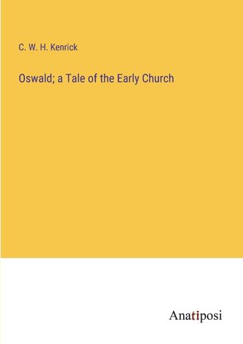 Oswald; A Tale Of The Early Church