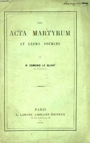 Les Acta Martyrum Et Leurs Sources (Tire A Part)