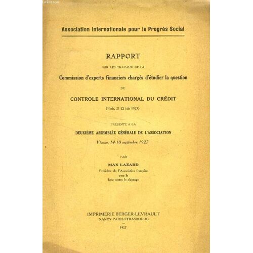 Rapport Sur Les Travaux De La Commission D'experts Financiers Charges D'etudier La Question Du Controle International Du Credit (Paris, 21-22 Juin 1927)