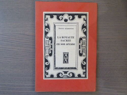 Traités Adamantins. La Royauté Sacrée Et