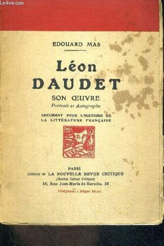 Leon Daudet - Son Oeuvre - Portrait Et Autographe - Document Pour L'histoire De La Litterature Francaise