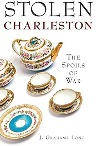 Stolen Charleston: The Spoils Of War