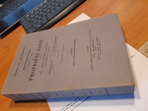 Dictionnaire Juridique Et Pratique De La Propriété Batie. Tome I