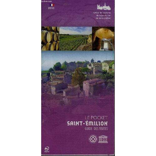Le Pocket Saint Emilion Guide Des Visites - 2010 .