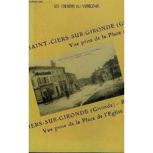- Les Cahiers Du Vitrezais N° 77 Saint Ciers Sur Gironde -  Saint Ciers Sur Gironde Pages D'histoire Par Joel Coutura - Liste Des Maires De Saint Ciers - Evolution De Saint Ciers Du Milieu ...