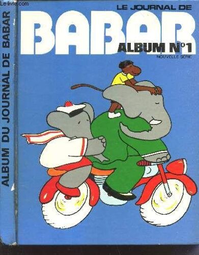 Le Journal De Babar - Album N°1. / Nouvelle Serie / Du N°72 Au N°75.