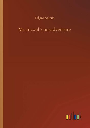 Mr. Incoul?S Misadventure