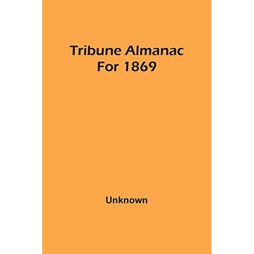 Tribune Almanac For 1869