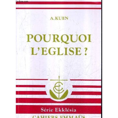 Pourquoi L'eglise ? Serie Ekklesia - Cahiers Emmaus.