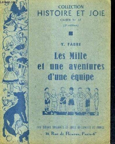 Les Mille Et Une Aventures D'une Equipe / Collection Histoire Et Joie N°17.