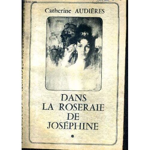 Dans La Roseraie De Josephine - Collection Des Romans Complets De Nous Deux .