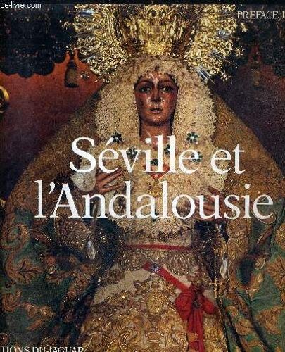Seville Et L'andalousie / Collection Autrefois & Toujours .