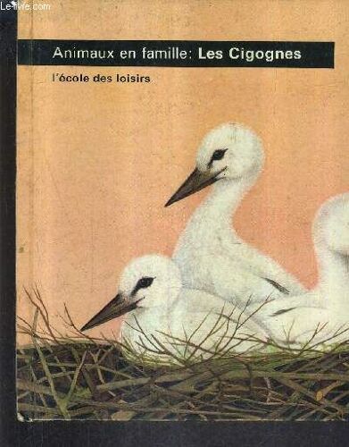 Les Cigognes / Collection Animaux En Famille.