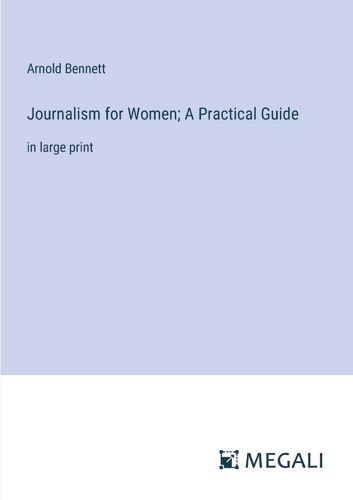 Journalism For Women; A Practical Guide