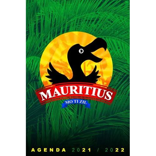 Agenda 2021 2022 - Mauritius - Mo Ti Zil: Pour Les Élèves De Collège, Lycée - Idéal Pour Planifier L'année ! (Agendas Scolaires/Universitaires 2021 2022)