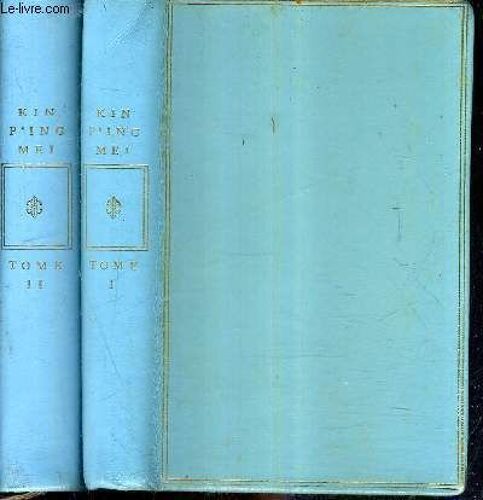 Kin P'ing Mei Ou La Merveilleuse Histoire De Hsi Men Avec Ses Six Femmes / En Deux Tomes / Tomes 1 + 2 / Collection Privilege.