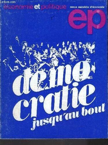 Economie Et Politique N°257 / Democratie Jusqu'au Bout.