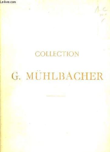 Catalogue De Vente Aux Encheres- Collection M.G. Muhlbacher- Des Tableaux Dessins, Gouaches, Aquarelles, Pastels- Miniatures Et Marbres De L Ecole Francaise Du Xviiie Siecle- Galerie Georges ...