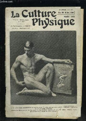 La Culture Physique- Revue Mensuelle Illustree- N°587- Mars 1939- Le Nu En Plein Air- Le Baron Pierre De Coubertin...- Louli..- La Culture Physique À Valenciennes...