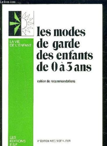 Les Modes De Garde Des Enfants De 0 A 3 Ans- Cahier De Recommandations- La Vie De L Enfant