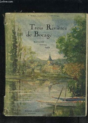 Trois Rivieres De Bocage- Mayenne Sarthe Loir - Château De Sablé- Forêt De Sillé- Château Gontier- Laval- La Flèche- L'abbaye De Solesmes- La Ferté Bernard- Le Mans...