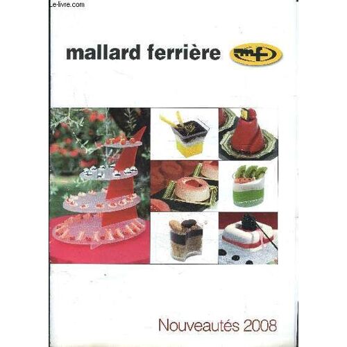 Mallard Ferriere- Nouveautes 2008- Catalogue De Vente Par Correspondance D Accessoires De Cuisine