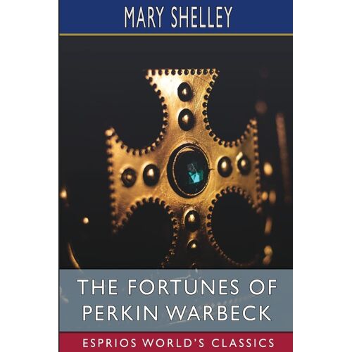 The Fortunes Of Perkin Warbeck (Esprios Classics)
