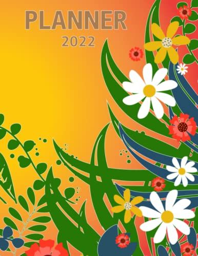 Planner For The Year 2022. Paperback With Floral Print. Suitable For Women And Girls. Also As A Gift For Wife, Daughter, Mother, Grandmother. The Planner Is 8.5x11" And Includes 120 Pages.