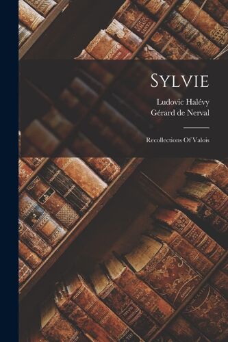 Sylvie: Recollections Of Valois