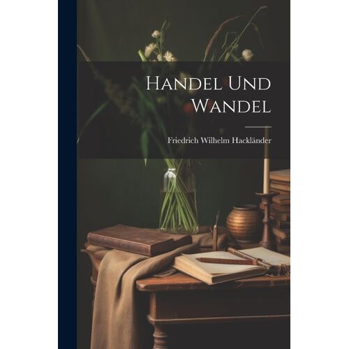 Handel Und Wandel