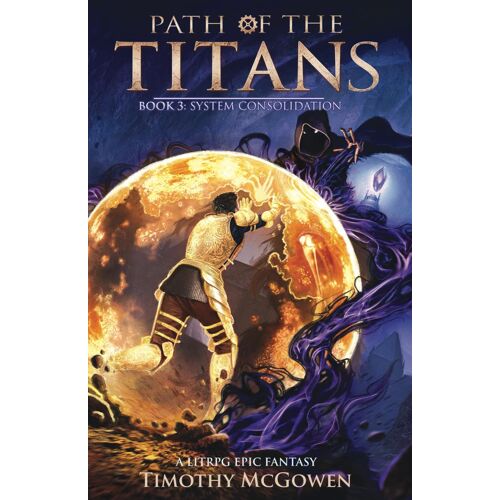 Path Of The Titans - System Consolidation: A Litrpg Epic Fantasy: 3